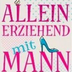 Alleinerziehend mit Mann